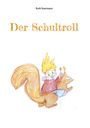 "Der Schultroll" in verspielter Schrift. Eine Illustration zeigt eine fröhliche Figur mit gelbem Haar, die ein Eichhörnchen reitet.
