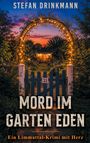 Text: "STEFAN DRINKMANN", "MORD IM GARTEN EDEN", "Ein Limmattal-Krimi mit Herz". Torbogen mit Lichtern und Gartenhaus im Hintergrund.
