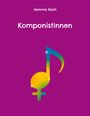 Oben steht "Hemma Bach", darunter "Komponistinnen". Eine bunte Note mit Venus-Symbol auf violettem Hintergrund.