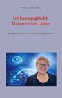 Titel: "Ich habe geglaubt, Daten retten Leben". Unten ein Porträt einer lächelnden Person vor einem futuristischen Hintergrund.