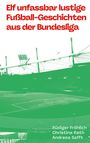 Rüdiger Fröhlich: Elf unfassbar lustige Fußball-Geschichten aus der Bundesliga, Buch