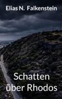 Oben: "Elias N. Falkenstein". Unten: "Schatten über Rhodos". Dunkle Wolken über einer Küstenstraße und steiniger Landschaft.
