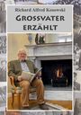Der Titel lautet "Richard Alfred Kosowski: Grossvater Erzählt". Ein älterer Mann sitzt lächelnd am Kamin und liest.