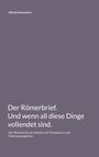 Alfred Leinemann. "Der Römerbrief. Und wenn all diese Dinge vollendet sind." Grauer Hintergrund.