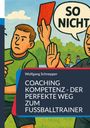 Text: "SO NICHT", "Wolfgang Schnepper", "COACHING KOMPETENZ - DER PERFEKTE WEG ZUM FUSSBALLTRAINER". Illustration: Rote Karte.