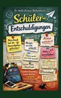 Texte: "Schüler-Entschuldigungen", "Mein Hund hat die Hausaufgaben gefressen!", "Aliens entführt!", kreative Ausreden notiert. Ein Rucksack und Handy sind illustriert.