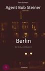 "Agent Bob Steiner. Berlin. Gefährliche Geliebte. Theo Schwarz. Erotikkrimi. Dunkles Bild mit erleuchteten Fenstern."