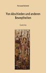 "Oberer Text: Fernand Schmit. Mittig: Von Abschieden und anderen Bewegtheiten. Unten: Gedichte. Darunter bunte Collage."