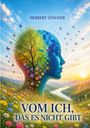 Herbert Stögner: Vom Ich, das es nicht gibt, Buch