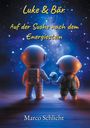 "Luke & Bär - Auf der Suche nach dem Energiestein" von Marco Schlicht. Illustration: Zwei Astronauten halten eine kleine Erde.