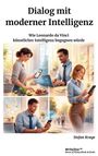 Titel: "Dialog mit moderner Intelligenz". Untertitel: "Wie Leonardo da Vinci künstlicher Intelligenz begegnen würde". Autor: Stefan Krage. Drei Personen in heller Umgebung mit Smartphones und Laptop, digitale Symbole sichtbar.
