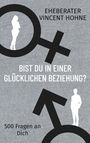 Eheberater Vincent Hohne: Bist Du in einer glücklichen Beziehung?, Buch
