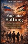 "Heinz Duthel. Macht ohne Haftung. Oligarchen, Medien und der Russland-Ukraine-Krieg als politisches System."    
Zwei Flaggen, Kriegsszenario.