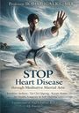 Professor BORIS BIGALKE, MD. STOP Heart Disease through Meditative Martial Arts. Mann in Karatepose an der Meeresküste.