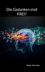 Text: "Die Gedanken sind FREI?" und "Jürgen Herrmann". Illustration: Ein Gehirn, aus dem bunte Vögel fliegen.