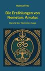 "Die Erzählungen von Nemeton: Arvalus" von Helmut Fritz. Band 2 der Nemeton-Saga. Keltenknoten und Krone als Logo.