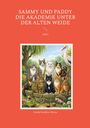 Gisela Kurfürst-Meins: Sammy und Paddy Die Akademie unter der alten Weide, Buch