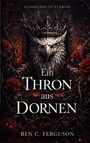 "Ein Thron aus Dornen" von Ben C. Ferguson. Eine düstere Eule mit Krone, umgeben von Dornen und roten Rosen.