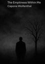 "The Emptiness Within Me" von Capone Wolfenthal. Silhouette einer Person vor einem kahlen Baum im Nebel.