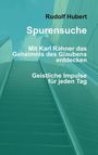 Texte: "Rudolf Hubert", "Spurensuche", "Mit Karl Rahner das Geheimnis des Glaubens entdecken", "Geistliche Impulse für jeden Tag". Hintergrund: eine Rolltreppe führt nach oben Richtung Himmel.