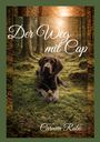 "Der Weg mit Cap" von Carmen Rabe. Ein Hund liegt in einem sonnendurchfluteten Wald auf moosigem Boden.