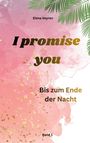 Text: "Elena Veyren, I promise you, Bis zum Ende der Nacht, Band 1." Rosa Hintergrund mit Palmblättern oben.