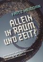 Fritz Heidorn: Allein in Raum und Zeit?, Buch