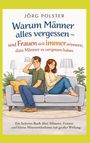 Jörg Polster: Warum Männer alles vergessen - und Frauen sich immer erinnern, dass Männer es vergessen haben, Buch