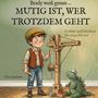 „Brady weiß genau ... MUTIG IST, WER TROTZDEM GEHT.“ Illustration: Junge mit Konstruktionsspielzeug und Dino mit Papierhut.