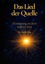 Text: "Das Lied der Quelle. Erinnerung an dein wahres Sein. Von Sandra Jung." Sternenhimmel mit leuchtender Lichtquelle.