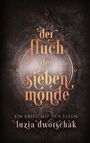 Luzia Dworschak: Der Fluch der sieben Monde, Buch