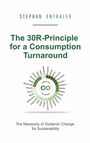 „The 30R-Principle for a Consumption Turnaround“. Kreisdiagramm mit Begriffen zu „Circular Economy“.