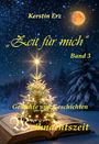"Kerstin Erz, 'Zeit für mich', Band 3. Gedichte und Geschichten zur Weihnachtszeit." Weihnachtsbaum, Mond und Sternenhimmel.