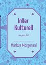 Text: "Inter Kulturell - wie geht das? Markus Morgensal." Bunter Hintergrund mit floralen Mustern.