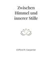 Clifford R. Carpenter: Zwischen Himmel und innerer Stille, Buch
