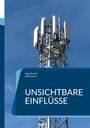 Olaf Scharf: Unsichtbare Einflüsse, Buch