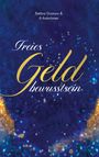 "Freies Geld bewusstsein" von Bettina Gronow & 6 Autorinnen. Hintergrund in Blau mit goldenen Lichteffekten.