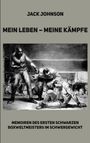 Jack Johnson: Mein Leben - meine Kämpfe, Buch