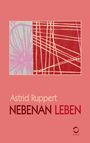 Astrid Ruppert: Nebenan Leben, Buch