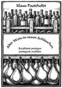 "Klaus Paetzholdt, Alter Wein in neuen Schläuchen, Erzählend predigen, predigend erzählen." Illustration von Flaschen und Schläuchen.