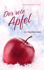 Titel: "Der rote Apfel", ein Frauenroman von Anja Sander-Theis. Ein roter Apfel liegt im Schnee, umgeben von Frostmustern.