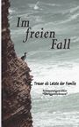 Anne Schwarz: Im freien Fall - Trauer als Letzte der Familie, Buch