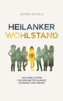 Astrid Scholz: Heilanker Wohlstand, Buch