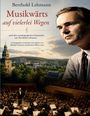 Berthold Lehmann: Musikwärts auf vielerlei Wegen, Buch