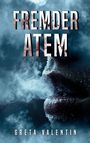"Fremder Atem", "Greta Valentin". Ein Mund atmet Rauch in einer nebligen, dunkelblauen Atmosphäre.