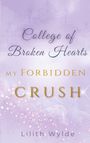 „College of Broken Hearts“, „My Forbidden Crush“, Lilith Wylde. Lila Hintergrund mit dekorativem Tor.