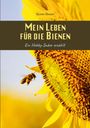 „Mein Leben für die Bienen. Ein Hobby-Imker erzählt“ steht über einem Foto einer Biene neben einer Sonnenblume.