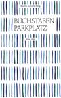 "Buchstaben Parkplatz 2024–2025". Umrahmt von blauen und grünen senkrechten Strichen.
