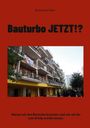David Jacob Huber: Bauturbo JETZT!?, Buch