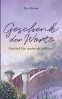 „Geschenk der Worte. Um fünf Uhr mache ich Schluss...“ Eva Byrnes. Eine malerische Szene mit Brücke und Pflanzen.